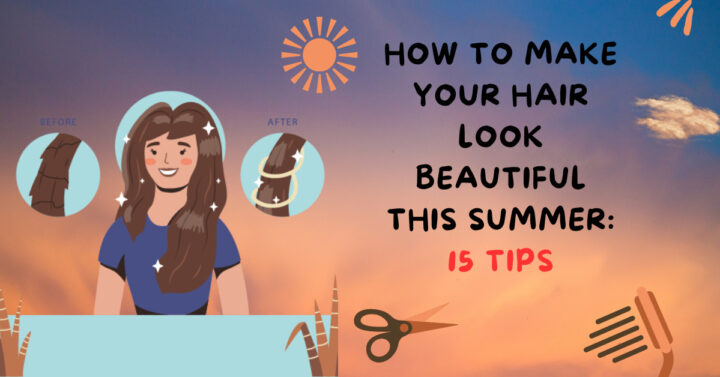 How to Make Your Hair Look Beautiful This Summer 15 Tips How-to-Make-Your-Hair-Look-Beautiful-This-Summer-15-Tips